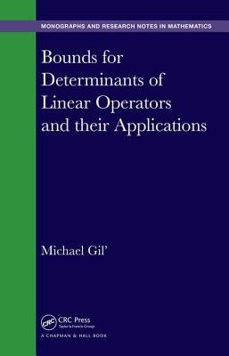 Bounds for Determinants of Linear Operators and Their Applications by Gil', Michael