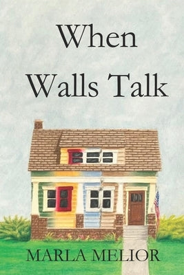 When Walls Talk by Melior, Marla