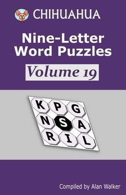 Chihuahua Nine-Letter Word Puzzles Volume 19 by Walker, Alan