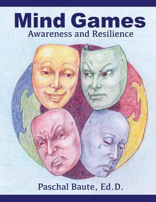 Mind Games: Awareness and Resilience by Meyer, John
