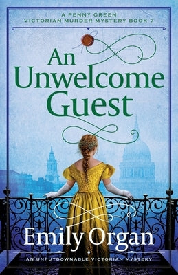 An Unwelcome Guest: An unputdownable Victorian mystery by Organ, Emily