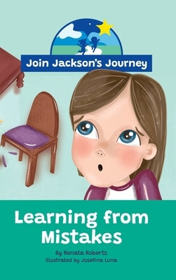 JOIN JACKSON's JOURNEY Learning from Mistakes by Roberts, Renata