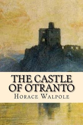 The Castle Of Otranto by Walpole, Horace