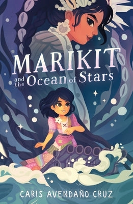 Marikit and the Ocean of Stars by Cruz, Caris Avendaño