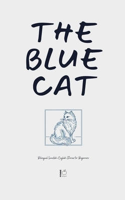 The Blue Cat: Bilingual Swedish-English Stories for Beginners by Bilingual, Pomme
