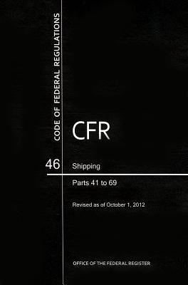 Shipping, Parts 41-69 by U S Office of the Federal Register