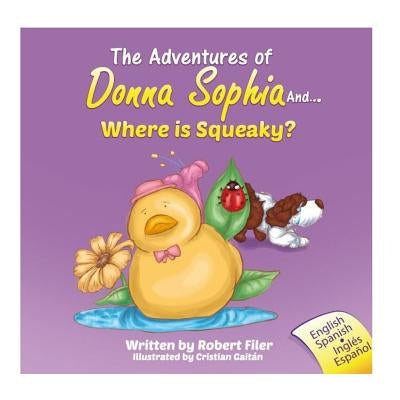 The Adventures of Donna Sophia and... Where is Squeaky? by Filer, Robert