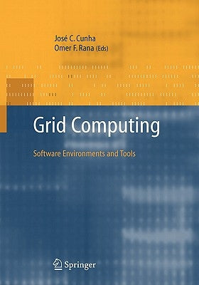 Grid Computing: Software Environments and Tools by Rana, Omer F.