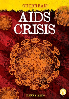 AIDS Crisis by Abdo, Kenny