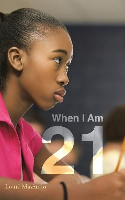 When I Am 21 by Mazzullo, Louis