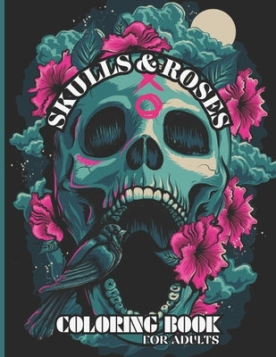 Floral Skulls and Roses Coloring Book for Adults: Intricate Designs for Relaxation and Stress Relief by Bhn, Amin