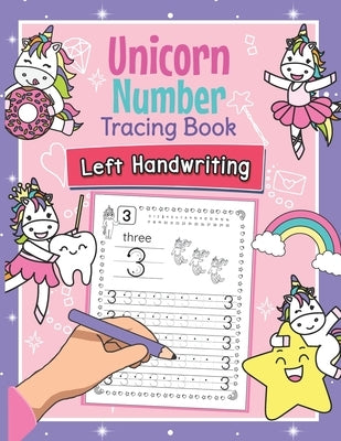 Unicorn Number Tracing Book Left Handwriting: Magical Practice Workbook for Left-Handed Preschoolers - Perfect Math Learning Worksheets for Kindergart by Clever, Amanda
