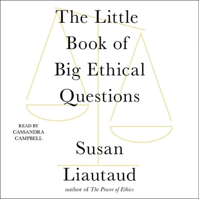 The Little Book of Big Ethical Questions by Liautaud, Susan