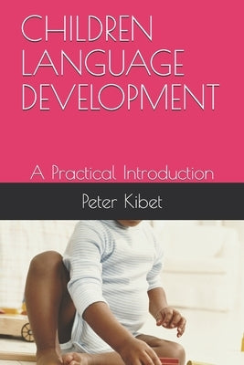 Children Language Development by Kibet, Peter