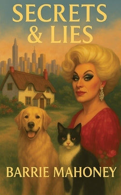 Secrets & Lies by Mahoney, Barrie