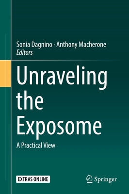 Unraveling the Exposome: A Practical View by Dagnino, Sonia