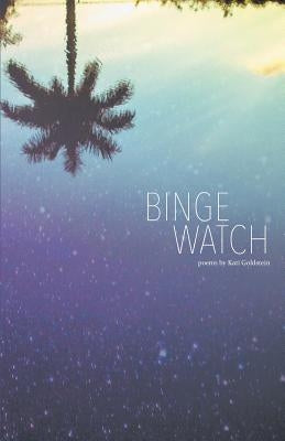 Binge Watch by Goldstein, Kati