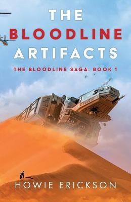 The Bloodline Artifacts: The Bloodline Saga: Book 1 by Erickson, Howie