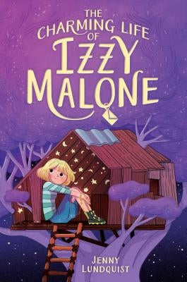 The Charming Life of Izzy Malone by Lundquist, Jenny