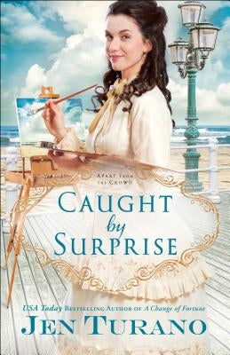 Caught by Surprise by Turano, Jen