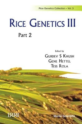 Rice Genetics III - Proceedings of the Third International Rice Genetics Symposium (in 2 Parts) by Rola, Tess