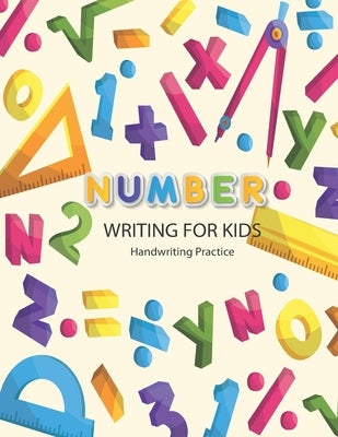 Number Writing for kids: Handwriting Practice Book For Kids Writing Page and Coloring Book: Numbers 1-10: For Preschool, Kindergarten, and Kids by Tongmakkul, Thanasorn