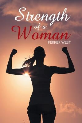 Strength of a Woman by West, Ferrer