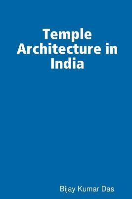 Temple Architecture in India by Das, Bijay Kumar