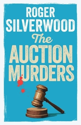The Auction Murders by Silverwood, Roger