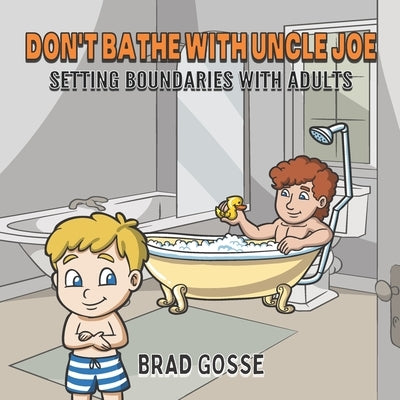 Don't Bathe With Uncle Joe: Setting Boundaries With Adults by Toons, Vector