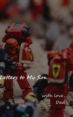 Letters to My Son (from Dad) by Sullo, Carmen