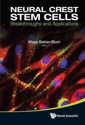 Neural Crest Stem Cells by Sieber-Blum Maya