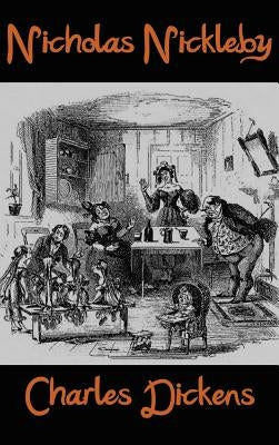 Nicholas Nickleby by Dickens, Charles