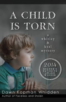 A Child Is Torn by Whidden, Dawn Kopman