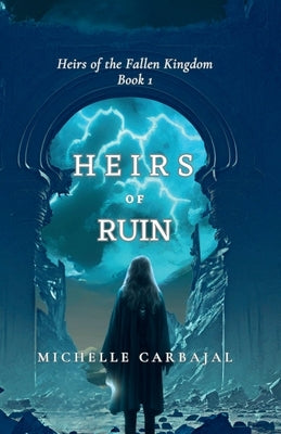 Heirs of Ruin by Carbajal, Michelle