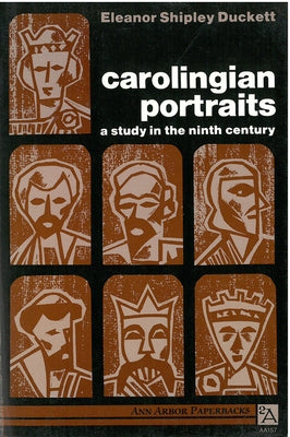 Carolingian Portraits: A Study in the Ninth Century by Duckett, Eleanor Shipley