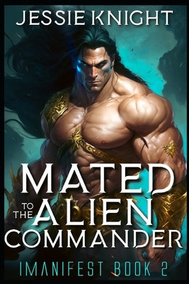 Mated to the Alien Commander: Alien Monster Romance by Knight, Jessie