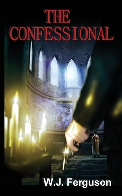 The Confessional by Ferguson, W. J.