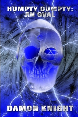 Humpty Dumpty: An Oval by Knight, Damon