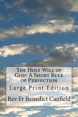 The Holy Will of God: A Short Rule of Perfection: Large Print Edition by Collins, Father