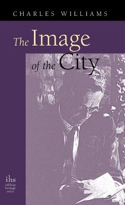 Image of the City (and Other Essays) by Williams, Charles