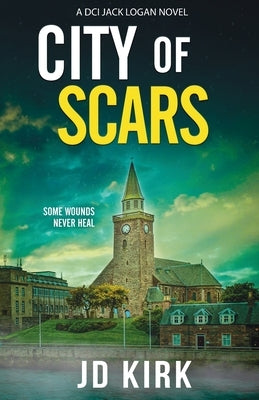 City of Scars by Kirk, Jd