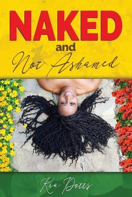 Naked and Not Ashamed by Potts, Kia Celeste