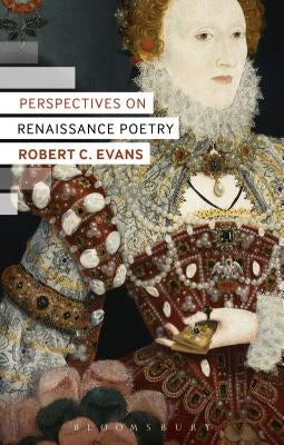 Perspectives on Renaissance Poetry by Evans, Robert C.
