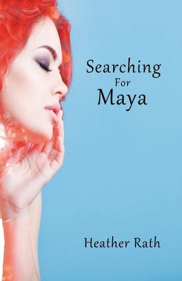 Searching for Maya by Rath, Heather
