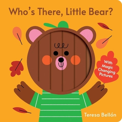 Who's There, Little Bear? by Bellón, Teresa