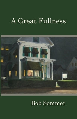 A Great Fullness by Sommer, Bob