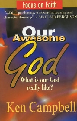 Our Awesome God by Campbell, Ken