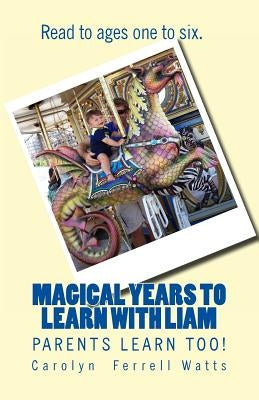 Magical Years 2 Learn With Liam by Watts, Carolyn Ferrell