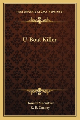 U-Boat Killer by Macintyre, Donald